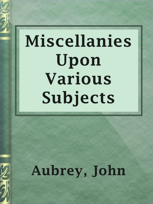 Title details for Miscellanies Upon Various Subjects by John Aubrey - Available